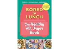 Bored of Lunch: The Healthy Air Fryer Book: THE NO.1 BESTSELLER