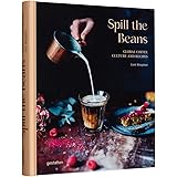Spill the Beans: Global Coffee Culture and Recipes: 1