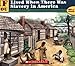 If You Lived When There Was Slavery in America by