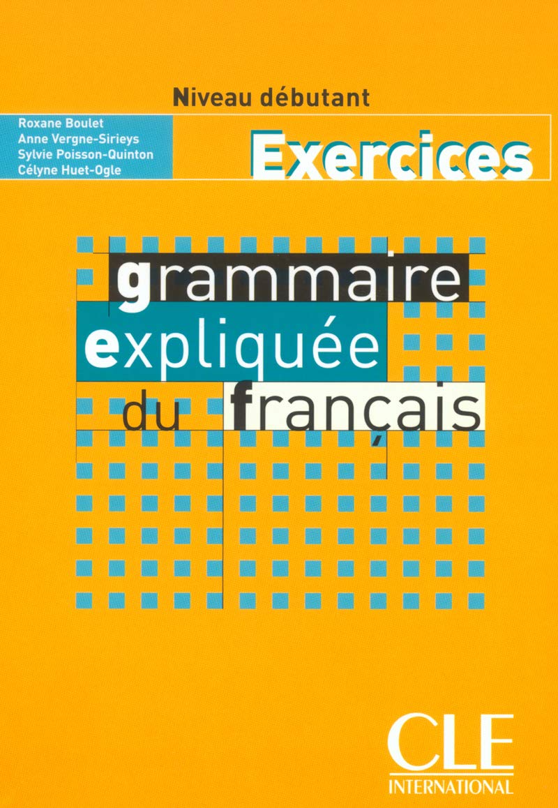 Grammaire expliquée du français - Niveau débutant - Livre