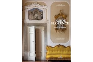Inside Florence: A Tale of Palazzi and Botteghe (Grandi libri illustrati)