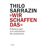 "Wir schaffen das": Erläuterungen zum politischen Wunschdenken