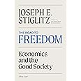 The Road to Freedom: Economics And The Good Society