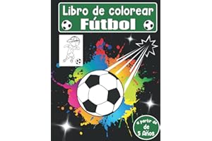 Libro de Colorear Fútbol para Niños a Partir de 5 Años: Genial Actividad Preescolar de Colorear y Pintar Maravillosas páginas de Fútbol para Chicos y Chicas
