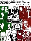 Alle radici dell’infamante Seconda Repubblica: il biennio 1992-1993