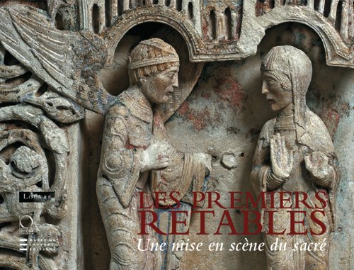 Les  premiers retables (XIIè - début du XVè siècle) : Une mise en scène du sacré