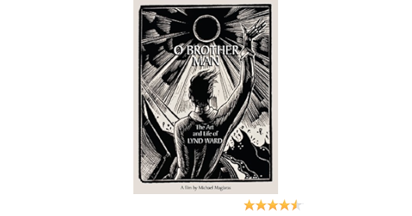 O Brother Man The Art And Life Of Lynd Ward Fr Dvd Et Blu Ray