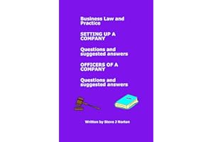 Business Law and Practice - Setting Up a Company (Questions and suggested answers) / Officers of a Company (Questions and suggested answers) (Part of a series of LPC guides)