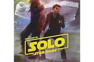 TOUT L'ART DE SOLO : A STAR WAR STORY