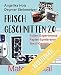 Produktbild Frisch Geschnitten 2.0 - Material total mit Anleitungen für Silhouette Studio® Version 4: Folien-Experimente, Papier-Spielereien, Textil-Gestaltung mit dem Plotter
