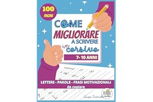 Come Migliorare a Scrivere In Corsivo: Leggere e Scrivere Parole e Frasi Motivazionali in Corsivo. Imparare a Scrivere in Corsivo per Scuola Elementare.