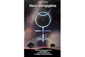 Monas Hieroglyphica von John Dee: Übersetzt und herausgegeben von Giovanni Grippo nach dem lateinischen Text der Ausgabe von 1564 zu Antwerpen
