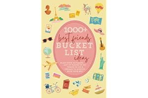 1000+ Best Friends Bucket List Ideas: The Ultimate Bucket List Idea Book for Women (Best Friend Bucket List Travel Book, Adventures & World Travel, ... Woman BFF Teen Girls) (Bucket List Book)
