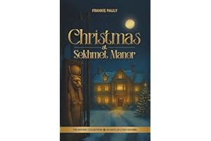 Christmas at Sekhmet Manor: A thrilling Victorian intrigue of secret chambers, forgotten artefacts, and fluttering hearts