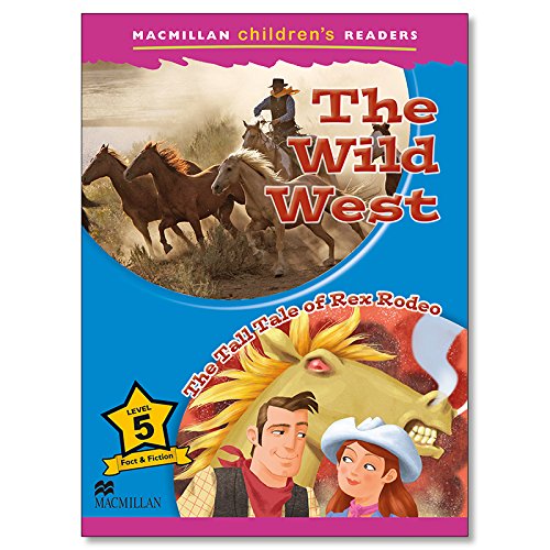 MCHR 5 The Wild West (Macmillan Children's Readers) (MAC Children Readers)