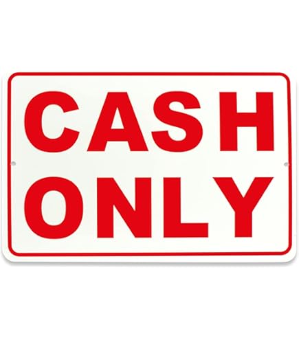 Cash Only - No Debit or Credit Cards Accepted