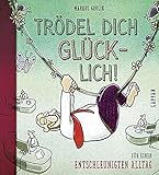 Image de Trödel dich glücklich!: Weck das Meditier in dir