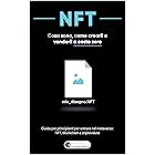 Creare NFT a costo zero: l'unico libro che ti spiega come entrare nel mondo degli NFT, delle Criptovalute e della Blockchain 