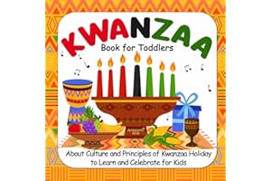Kwanzaa Book For Toddlers: About Culture and Principles of Kwanzaa Holiday to Learn and Celebrate for Kids (Kwanzaa Books for Kids)