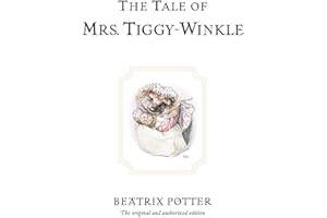 The Tale of Mrs. Tiggy-Winkle: The original and authorized edition: 6