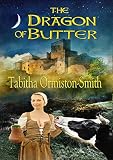 Image de The Dragon of Butter: Being an Account of how Sir Leopold de Draco-Butyris was Elevated to the Rank of Baronet. (English Edition)