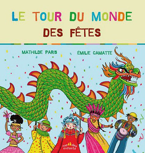 couverture de : Le tour du monde des f&ecirc;tes