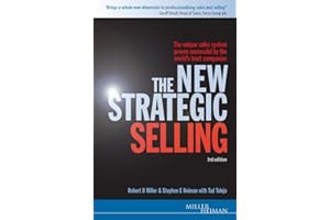 The New Strategic Selling: The Unique Sales System Proven Successful by the World's Best Companies (Miller Heiman Series)