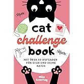 cat challenge book: Mit 60 Aufgaben für dich und deine Katze unvergessliche Erinnerungen sammeln