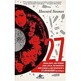 27: Brian Jones, Jimi Hendrix Janis Joplin, Jim Morrison, Kurt Cobain ve Amy Winehouse'la 27'ler Kul&uuml;b&uuml;'n&uuml;n Hikayesi