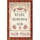 Keşke Dememek İ&ccedil;in