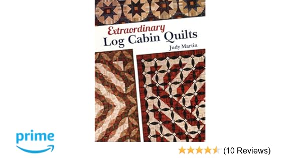 Extraordinary Log Cabin Quilts Amazon Co Uk Judy Martin