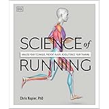 Science of Running: Analyse your Technique, Prevent Injury, Revolutionize your Training