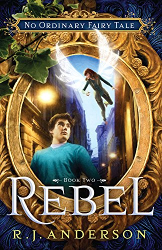 Rebel (No Ordinary Fairy Tale, Band 2)
