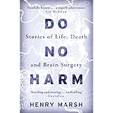 Do No Harm: Stories of Life, Death and Brain Surgery