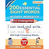200 Essential Sight Words for Kids Learning to Write and Read: Activity Workbook to Learn, Trace &amp; Practice 200 High Frequenc