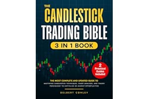 The Candlestick Trading Bible: [3 in 1] The Ultimate Guide to Mastering Candlestick Techniques, Chart Analysis, and Trader Psychology for Market Success
