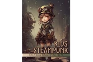 Steampunk Kids Coloring Book: Retro Modern Art Design of Unique and Cute Teens Portraits In Vintage Style with Interesting Educational Facts About The Wild Victorian Era
