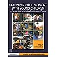 Planning in the Moment with Young Children: A Practical Guide for Early Years Practitioners and Parents