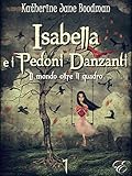 Image de Isabella e Pedoni Danzanti: Il mondo oltre il quadro (V