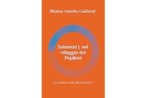 Solomon J. nel villaggio dei Pepileni: La storia che restituisce i piccoli ai grandi