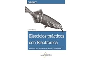 Ejercicios prácticos con Electrónica: Proyectos de electrónica con Arduino y Raspberry Pi (SIN COLECCION)