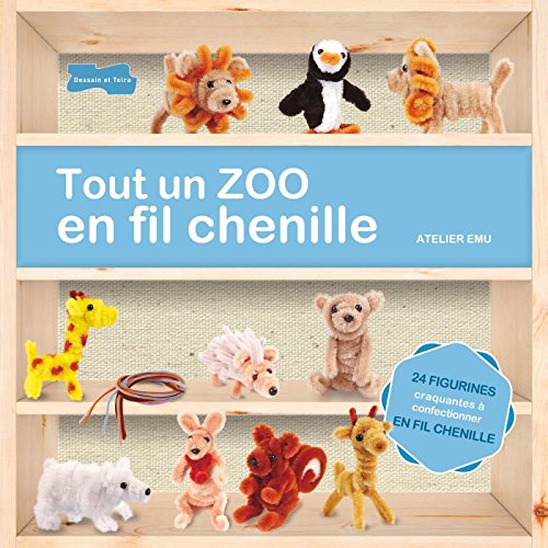couverture de : Tout un zoo en fil chenille