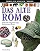 Das alte Rom (Sehen - Staunen - Wissen) by 