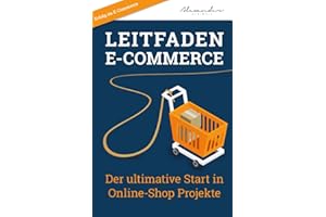 Leitfaden E-Commerce: Der ultimative Start in Online-Shop Projekte