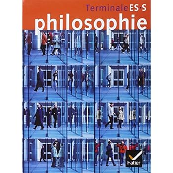 Philosophie Terminale ES, S : Livre de l'élève