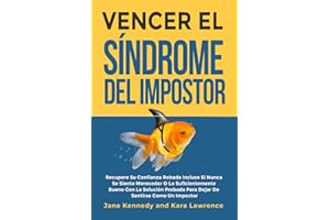 Vencer el Síndrome del Impostor: Recupere Su Confianza Robada Incluso Si Nunca Se Siente Merecedor O Lo Suficientemente Bueno Con La Solución Probada ... Sobrepensar y Alivio de la Ansiedad, Band 2)