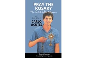Pray the Rosary with Blessed Carlo Acutis. A guided meditation: The Shortest ladder to heaven