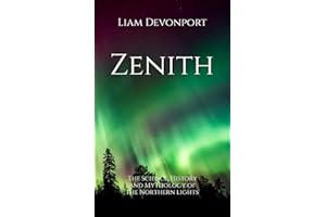 Zenith: The Science, History and Mythology of the Northern Lights