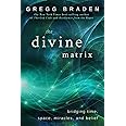 The Divine Matrix: Bridging Time, Space, Miracles, and Belief: Amazon ...