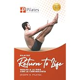 Vuelva a la Vida con la Controlog&iacute;a: Transforma tu cuerpo y mente a trav&eacute;s del trabajo de Mat atemporal de Joseph Pilates.